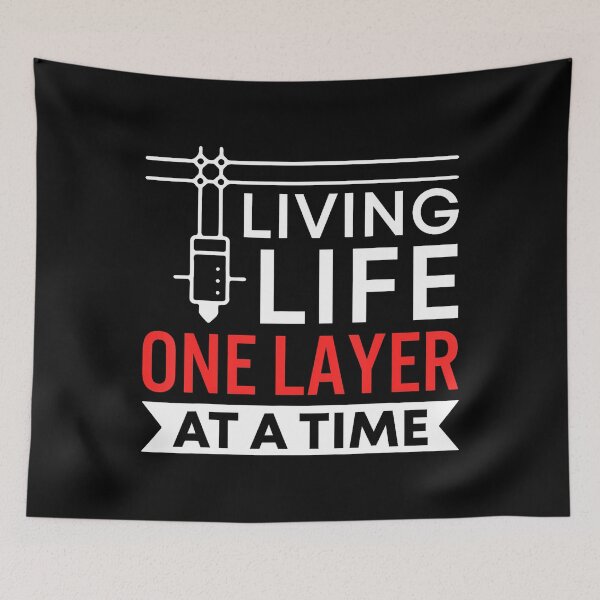 Item preview, Living Life One Layer At A Time - 3D Printing Enthusiast designed and sold by PeggyBeverly.
