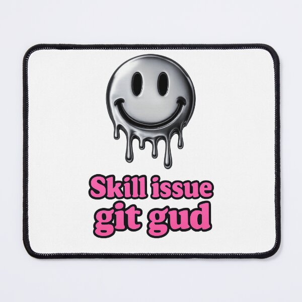 Item preview, Skill Issue Git Gud Dripping Smiley designed and sold by TwillTees.