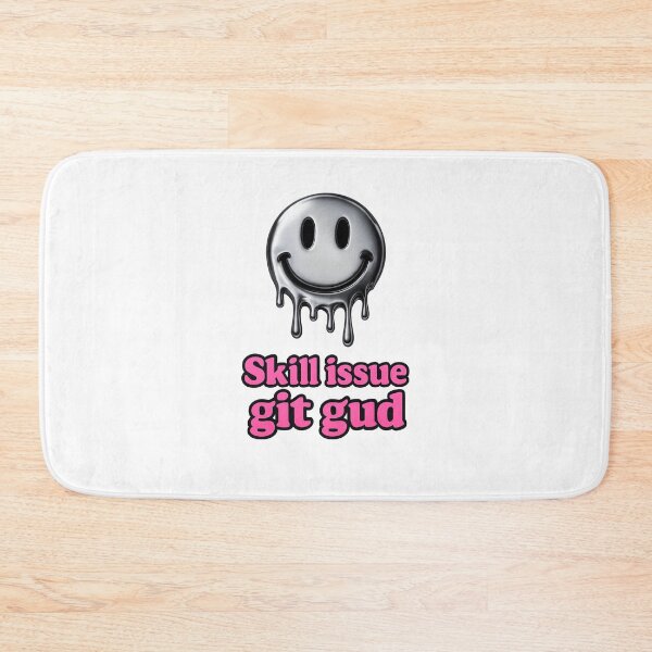 Item preview, Skill Issue Git Gud Dripping Smiley designed and sold by TwillTees.