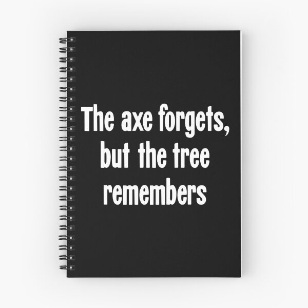 Item preview, The Axe Forgets, But the Tree Remembers designed and sold by Good-Looking Corpse.