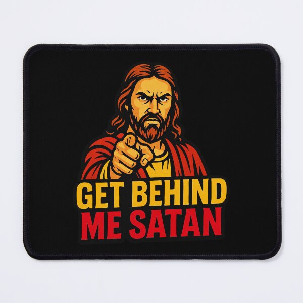 Item preview, Get Behind Me Satan meme Jesus Christ Bible Quote designed and sold by plushism.