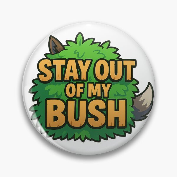 Item preview, Stay out of my bush designed and sold by TTVTheDayman.