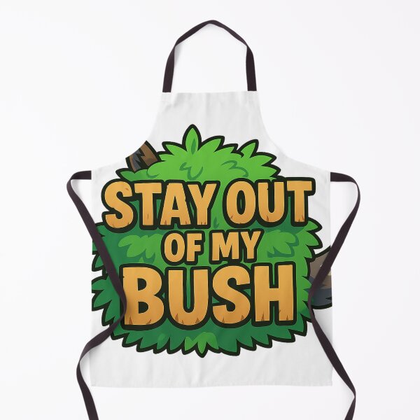 Item preview, Stay out of my bush designed and sold by TTVTheDayman.