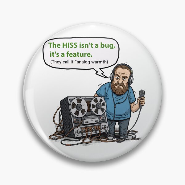 Item preview, The HISS isn't a bug, it's a feature. designed and sold by Gnfree.