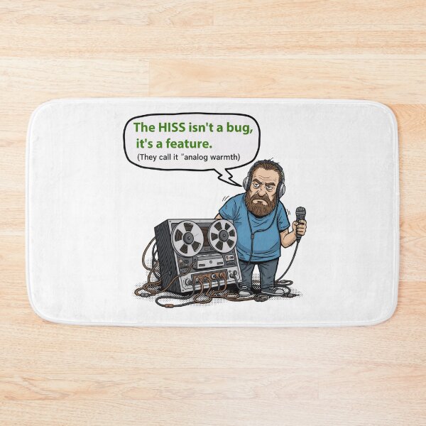 Item preview, The HISS isn't a bug, it's a feature. designed and sold by Gnfree.