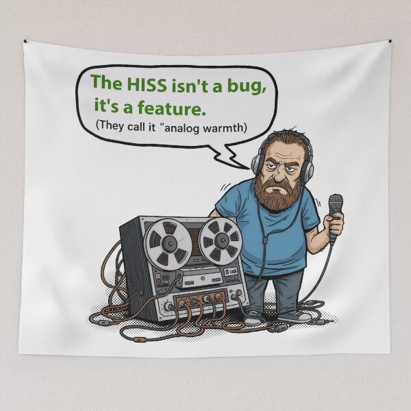 Item preview, The HISS isn't a bug, it's a feature. designed and sold by Gnfree.