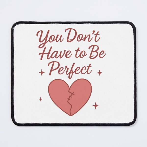 Item preview, You Don’t Have to Be Perfect – Self Acceptance and Healing Quote designed and sold by CuteOasis.