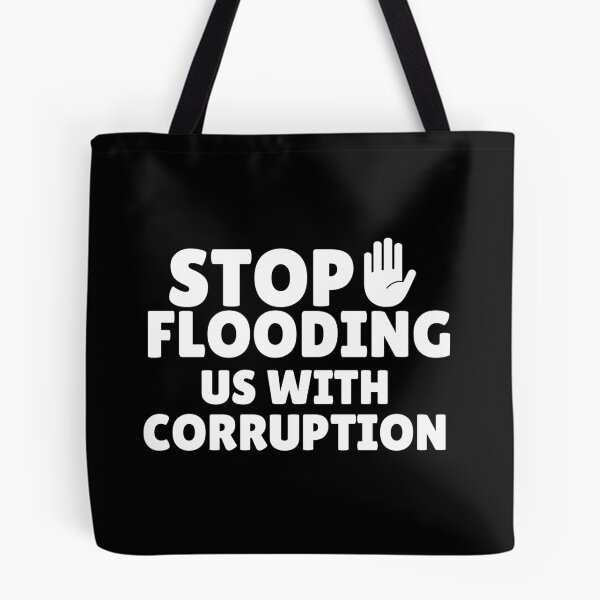 Item preview, Stop Flooding Us With Corruption  designed and sold by ANNINOART ⭐⭐⭐⭐⭐.