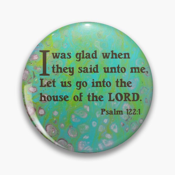 Item preview, I Was Glad When They Said Unto Me, Let Us Go Into The House Of The LORD. Psalm 122:1 designed and sold by Angela Dow.