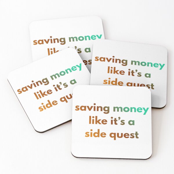 Item preview, Saving money like it’s a side quest designed and sold by PaintAndFlame.