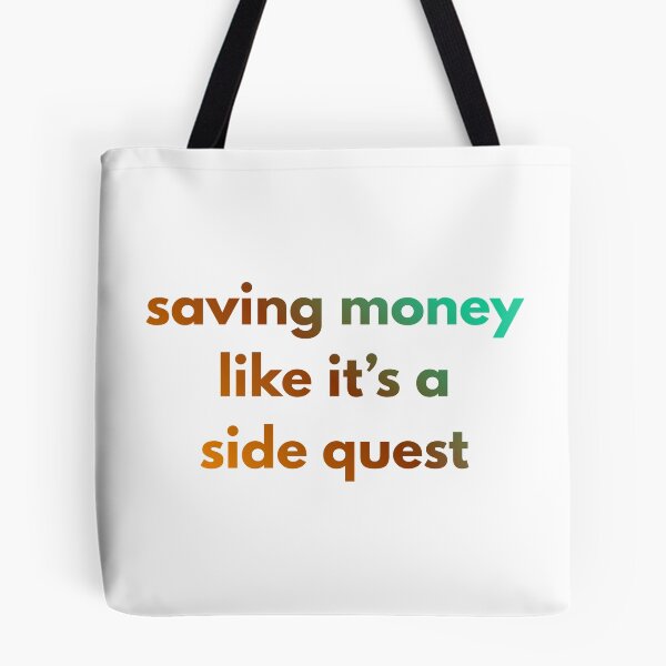 Item preview, Saving money like it’s a side quest designed and sold by PaintAndFlame.