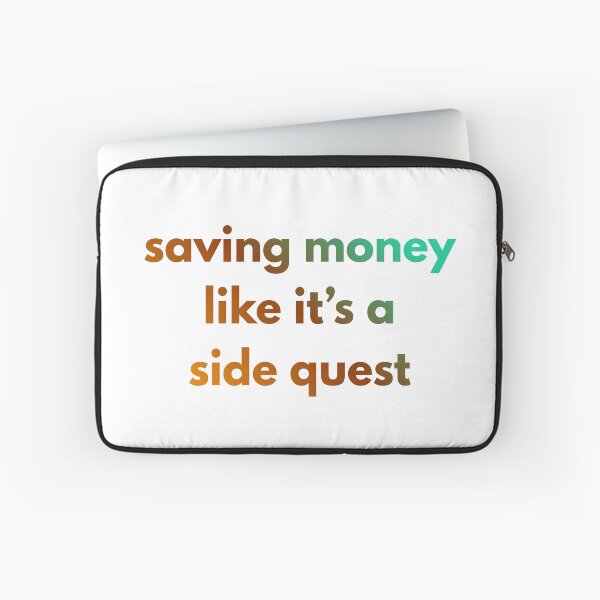 Item preview, Saving money like it’s a side quest designed and sold by PaintAndFlame.