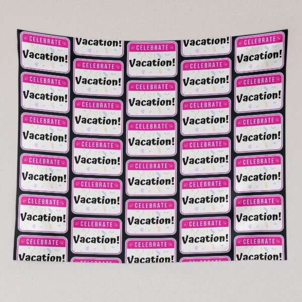 Item preview, CELEBRATE:  Vacation! - funny celebration signs designed and sold by DesignsFromTW-S.