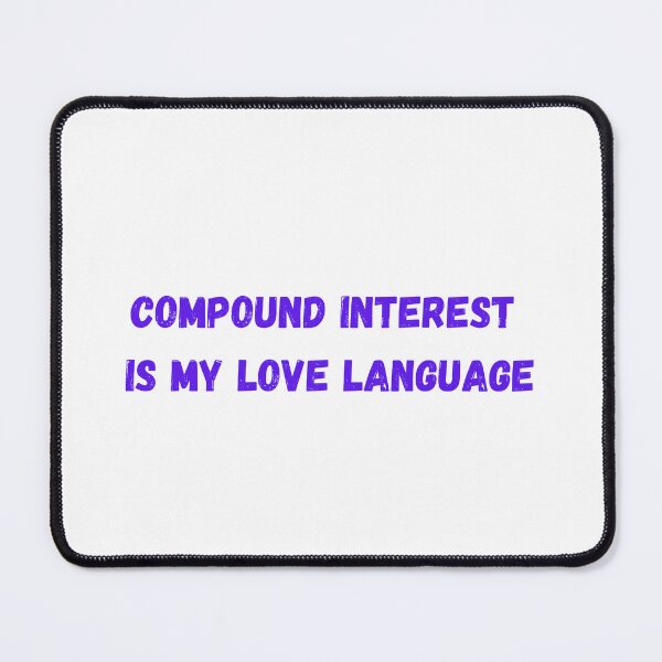 Item preview, Compound interest is my love language  designed and sold by PaintAndFlame.