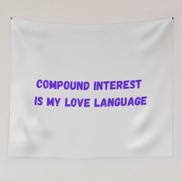 Item preview, Compound interest is my love language  designed and sold by PaintAndFlame.