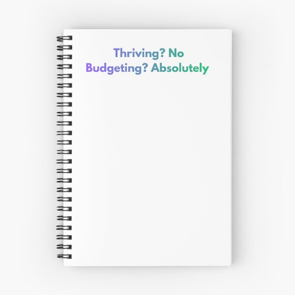 Item preview, Thriving? Budgeting? designed and sold by PaintAndFlame.