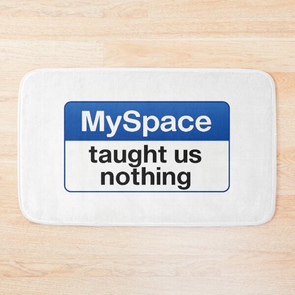 Item preview, MySpace Taught Us Nothing – Web 2.0 Nostalgia Design - retro vintage 2000s designed and sold by DiamondSkyShirt.