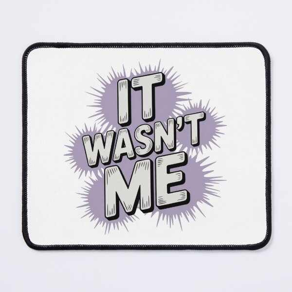 Item preview, It Wasn't Me Sarcastic Humor Comic Style designed and sold by chattsuede.