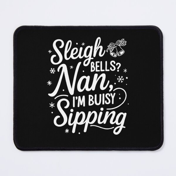 Item preview, Sleigh Bells? Nah, I’m Busy Sipping,holiday gift designed and sold by CloudyPress.