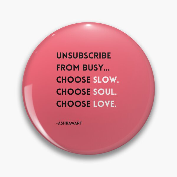 Item preview, UNSUBSCRIBE FROM BUSY... Choose Slow. Choose Soul. Choose Love. - Gentler Sacred Rhythms | Soul-stirring light infused minimalist design by AshRawArt designed and sold by ashrawArt Designer Boutique Art.