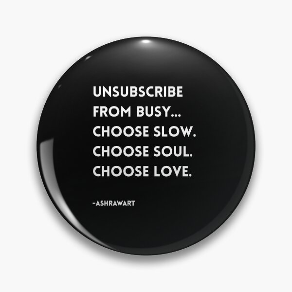 Item preview, UNSUBSCRIBE FROM BUSY... Choose Slow. Choose Soul. Choose Love. - Gentler Sacred Rhythms | Soul-stirring light infused minimalist design by AshRawArt designed and sold by ashrawArt Designer Boutique Art.