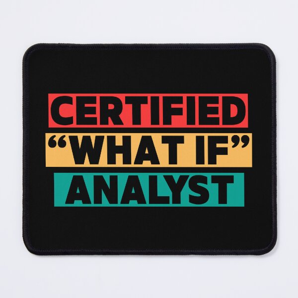Item preview, Certified "What If" Analyst : Anxiety Awareness Design designed and sold by Marsh & Lump.