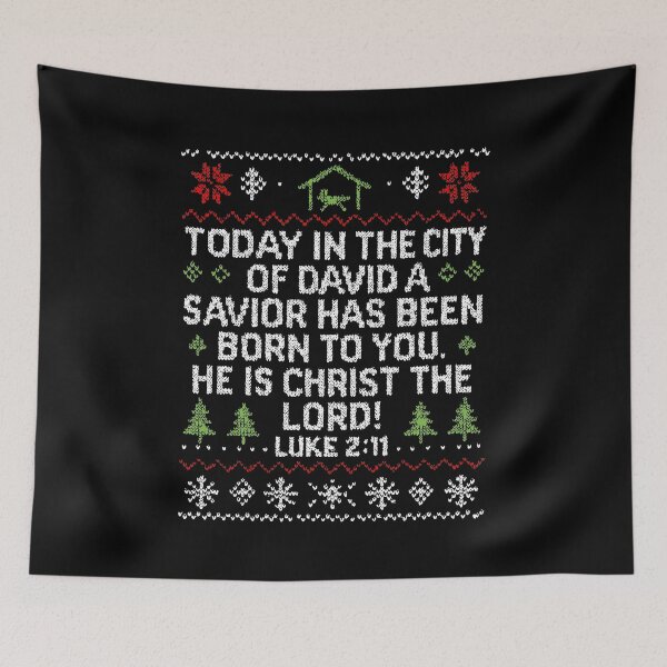 Item preview, Luke 2:11 Today in the city of David a Savior has been born to you designed and sold by plushism.
