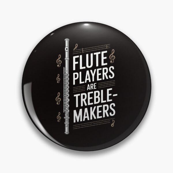 Item preview, Flute Players Are Treble-makers Flutist Marching Band designed and sold by MelSurf.