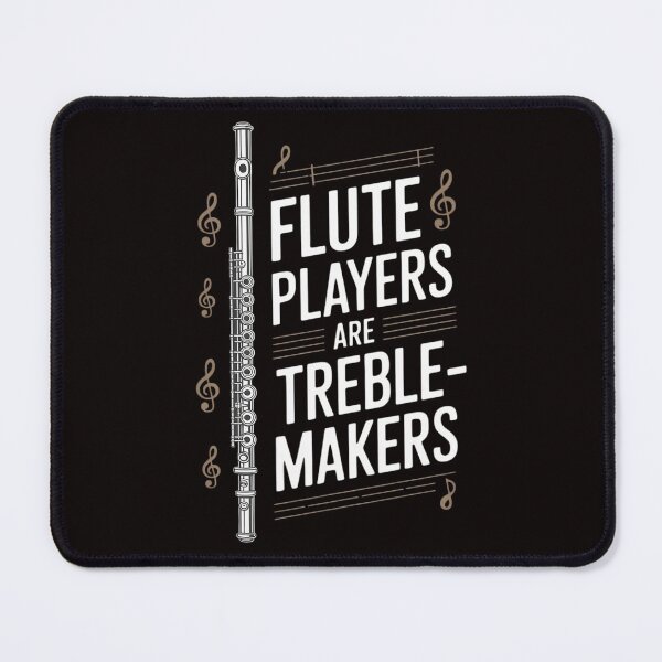 Item preview, Flute Players Are Treble-makers Flutist Marching Band designed and sold by MelSurf.