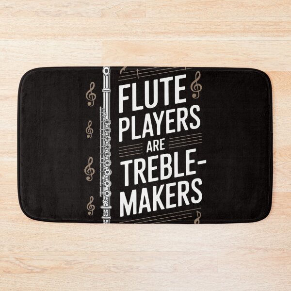 Item preview, Flute Players Are Treble-makers Flutist Marching Band designed and sold by MelSurf.