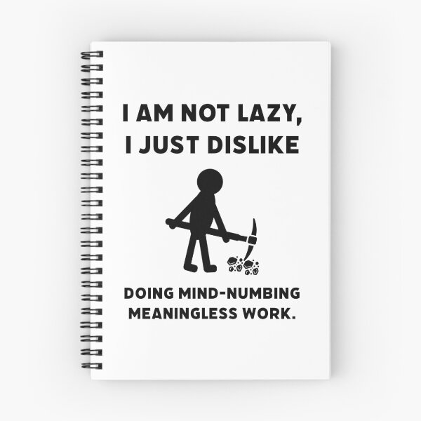 Item preview, I’m not lazy, I just dislike doing meaningless work.  designed and sold by Rachel the Artist .