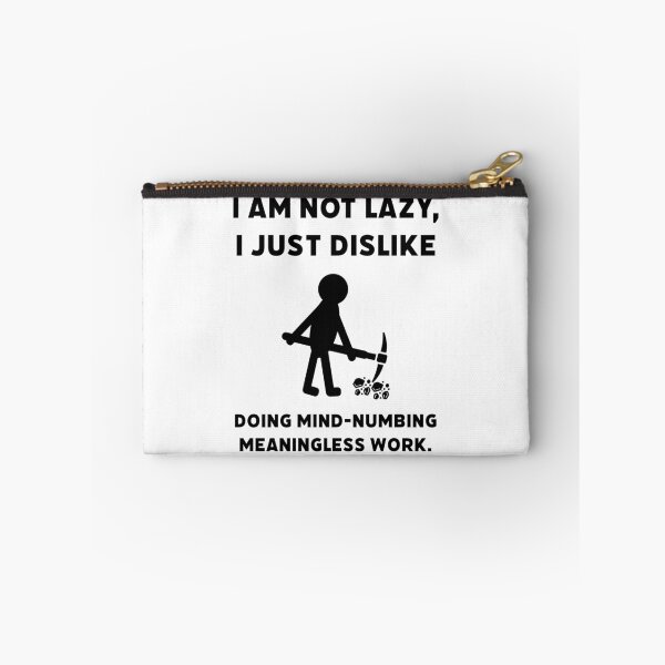 Item preview, I’m not lazy, I just dislike doing meaningless work.  designed and sold by Rachel the Artist .