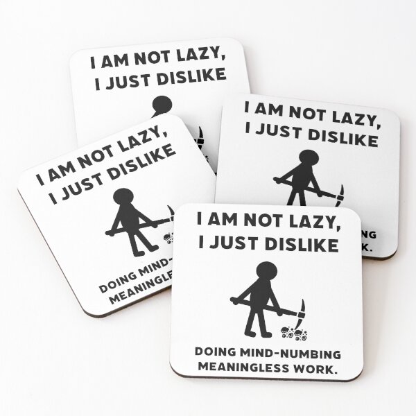 Item preview, I’m not lazy, I just dislike doing meaningless work.  designed and sold by Rachel the Artist .