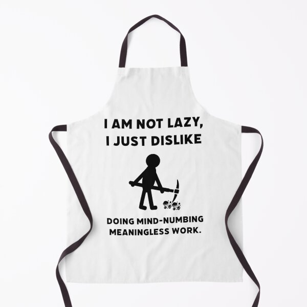 Item preview, I’m not lazy, I just dislike doing meaningless work. designed and sold by Rachel the Artist .