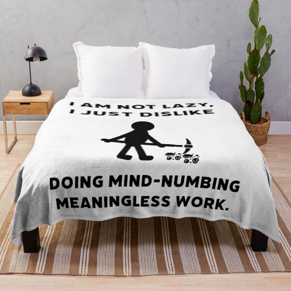Item preview, I’m not lazy, I just dislike doing meaningless work.  designed and sold by Rachel the Artist .