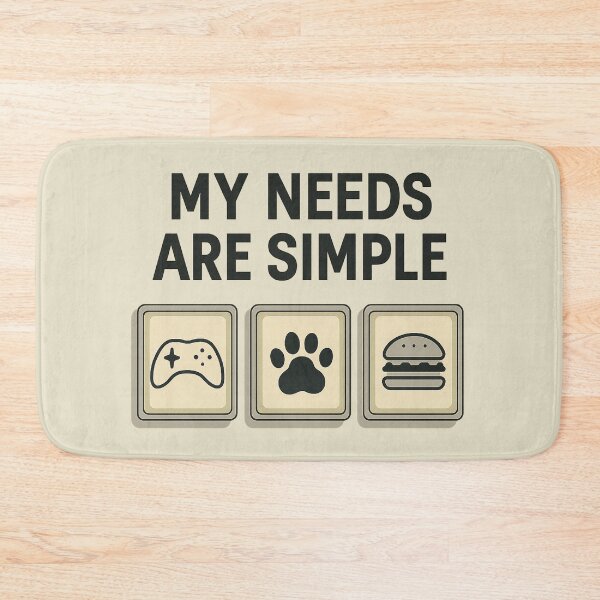 Item preview, My Needs Are Simple designed and sold by AdelStore.