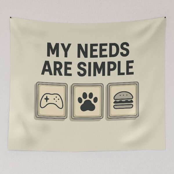 Item preview, My Needs Are Simple designed and sold by AdelStore.