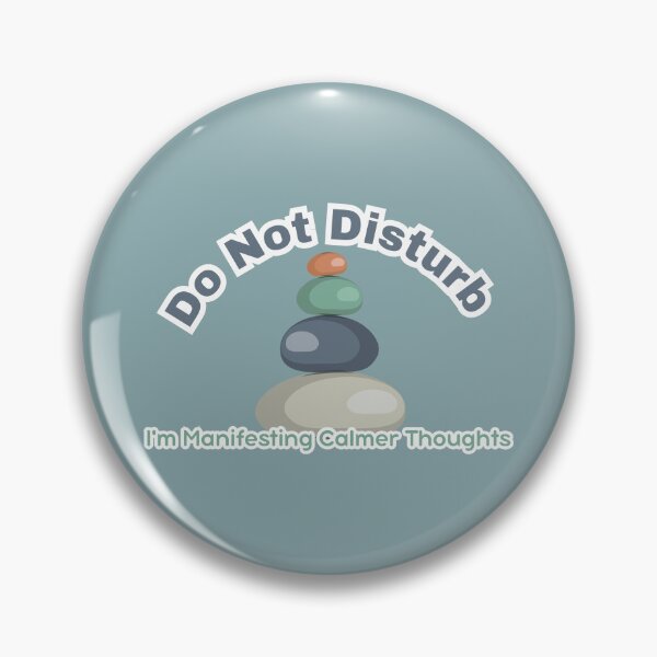Item preview, Do Not Disturb : Manifesting Calmer Thoughts Anxiety Zen Design designed and sold by Marsh & Lump.