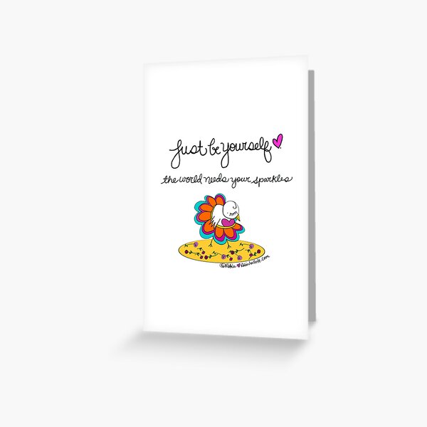 Just Be Yourself. The World Needs Your Sparkles. Greeting Card