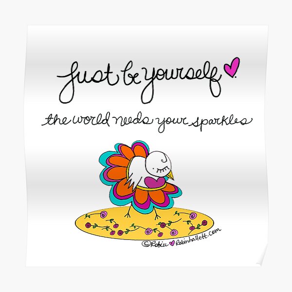 Just Be Yourself. The World Needs Your Sparkles. Poster