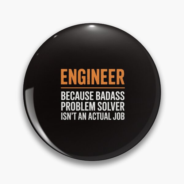 Item preview, Engineer Because Badass Problem Solver Isn’t An Actual Job designed and sold by RatCurry.