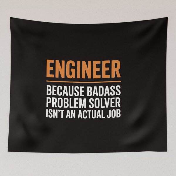 Item preview, Engineer Because Badass Problem Solver Isn’t An Actual Job designed and sold by RatCurry.