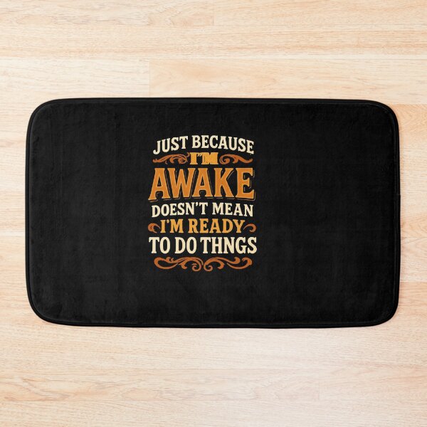 Item preview, Just Because I'm Awake Doesn't Mean I'm Ready - Funny Sarcastic Tired Quote designed and sold by Cree8if.