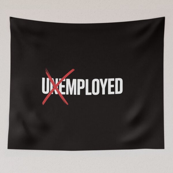 Item preview, Employed Unemployed New Job First Job Gift designed and sold by RatCurry.