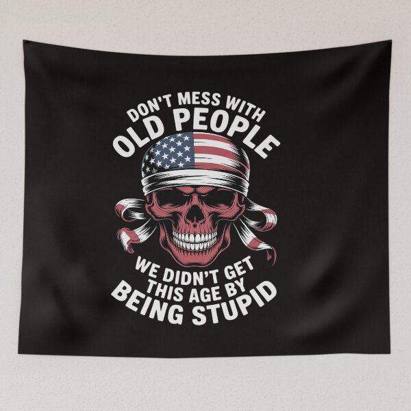 Item preview, Don't Mess With Old People We Didn't Get This Age designed and sold by RatCurry.