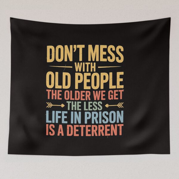 Item preview, Don't Mess With Old People Saying Prison Gift designed and sold by RatCurry.