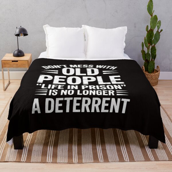 Item preview, Don't Mess with Old People Life In Prison People Gag Idea designed and sold by RatCurry.