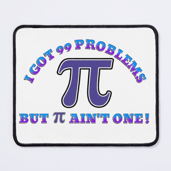 Item preview, I Got 99 Problems But Pi Ain't One designed and sold by King Arthur's Hall.