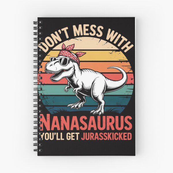 Item preview, Don't Mess With Nanasaurus You'll Get Jurasskicked Nana designed and sold by OlafLica.