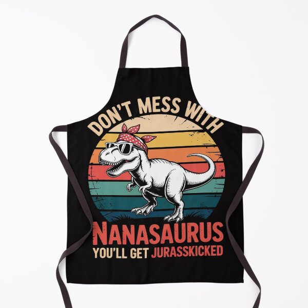 Item preview, Don't Mess With Nanasaurus You'll Get Jurasskicked Nana designed and sold by OlafLica.